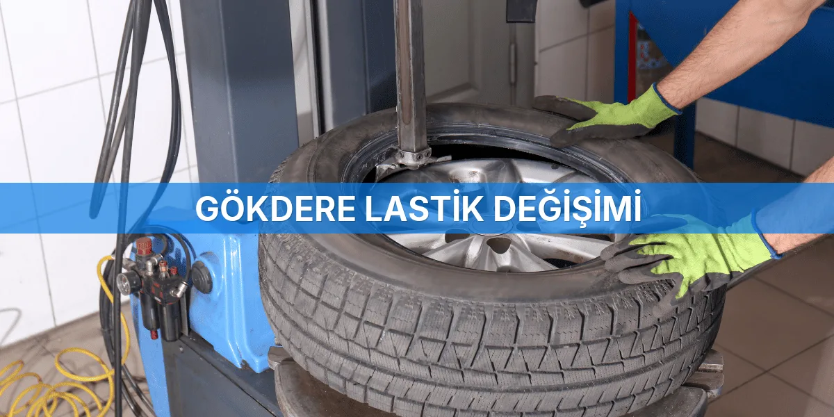 Gökdere Lastik Değişimi