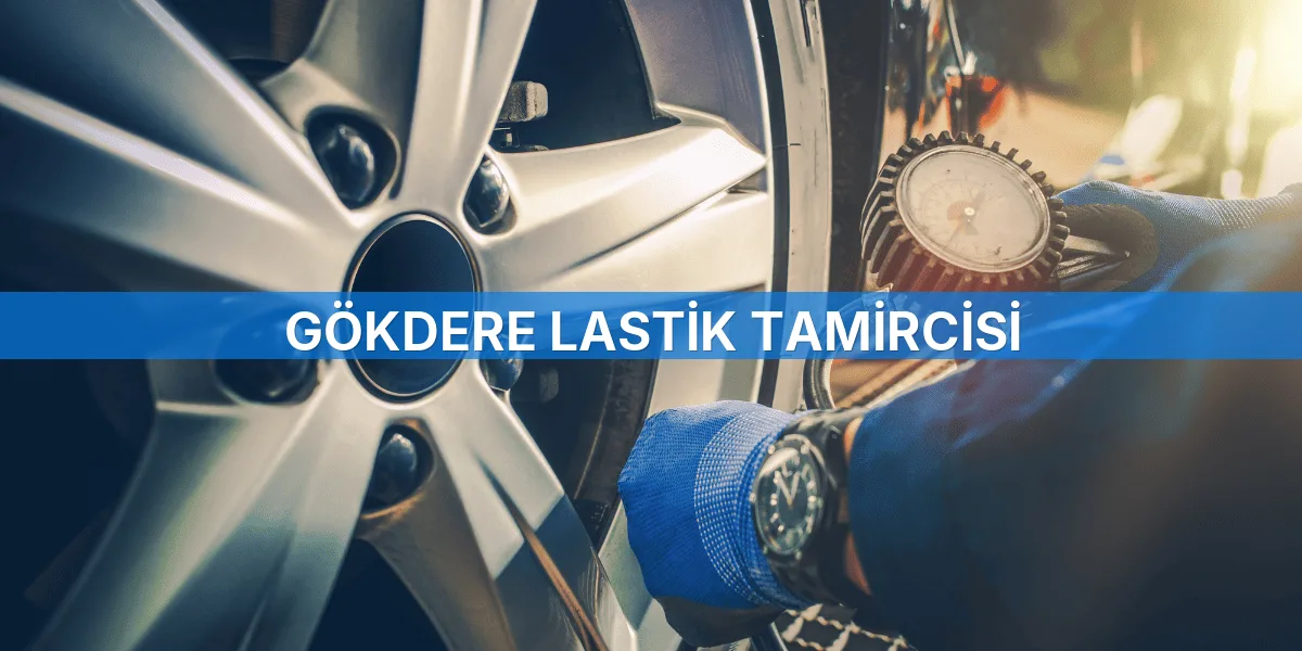 Gökdere Lastik Tamircisi